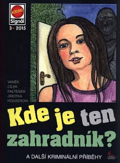 Kde je ten zahradník? a další kriminální příběhy