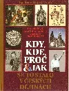 Kde, Kdy, Proč a Jak se stalo v českých dějinách