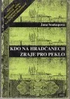 Kdo na Hradčanech zraje pro peklo