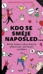 Kdo se směje naposled: Druhý lehko i vážný slovník přirovnání, pořekadel a přísloví
