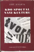 Kdo spoutal naši kulturu. Portrét stalinisty Gustava Bareše