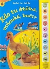 Kdo tu štěká, mňouká, bučí?