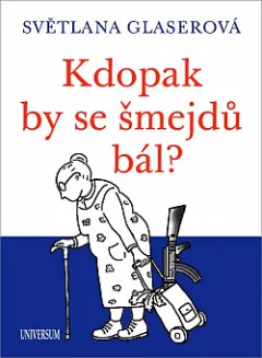 Kdopak by se šmejdů bál?
