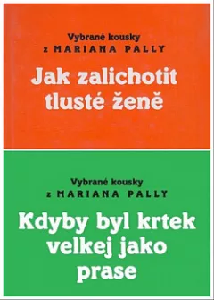 Kdyby byl krtek velkej jako prase / Jak zalichotit tlusté ženě