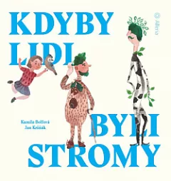 Kdyby lidi byli stromy