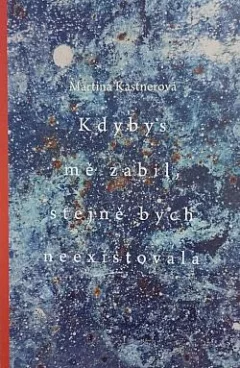 Kdybys mě zabil, stejně bych neexistovala