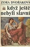 Když ještě nebyli slavní