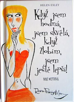 Když jsem hodná, jsem skvělá…