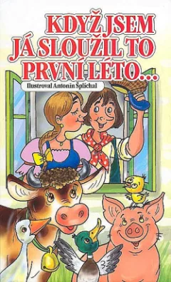 Když jsem já sloužil to první léto...