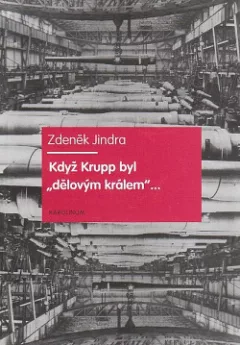 Když Krupp byl "dělovým králem"...