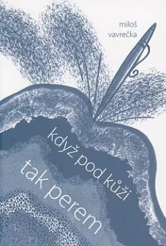 Když pod kůži tak perem