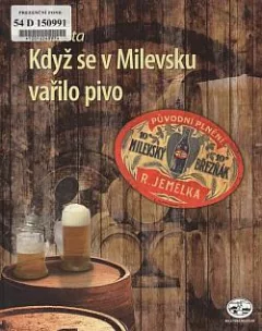 Když se v Milevsku vařilo pivo