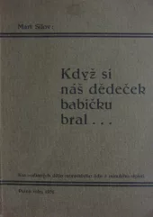Když si náš dědeček babičku bral