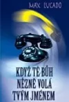 Když tě Bůh něžně volá tvým jménem