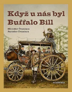 Když u nás byl Buffalo Bill