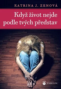 Když život nejde podle tvých představ