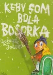 Keby som bola bosorka