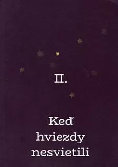 Keď hviezdy nesvietili II.