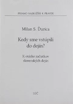 Kedy sme vstúpili do dejín?