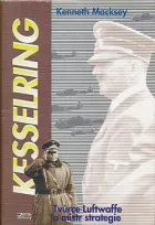Kesselring: Tvůrce Luftwaffe a mistr strategie
