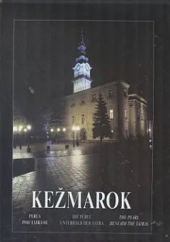 Kežmarok: Perla pod Tatrami