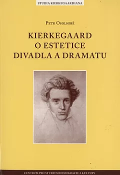 Kierkegaard o estetice divadla a dramatu