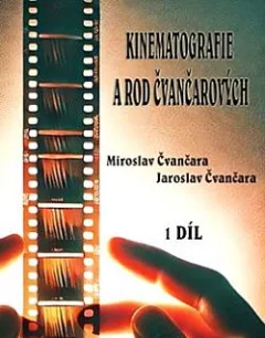 Kinematografie a rod Čvančarových 1. díl