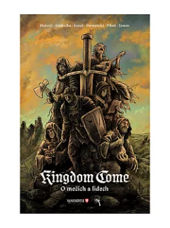 Kingdom Come: O mečích a lidech