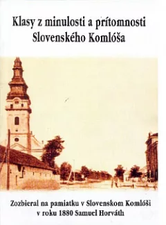 Klasy z minulosti a prítomnosti Slovenského Komlóša