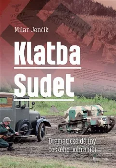 Klatba Sudet: Dramatické dějiny českého pohraničí