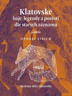 Klatovské báje, legendy a pověsti dle starých záznamů