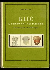 Klíč k určování našich hub hřibovitých a bedlovitých