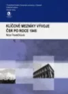 Klíčové mezníky vývoje ČSR po roce 1945