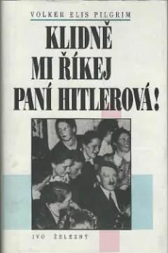 Klidně mi říkej paní Hitlerová!