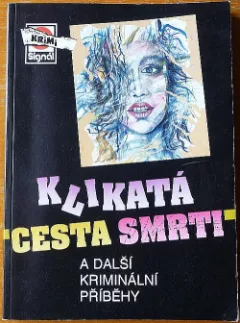 Klikatá cesta smrti a další kriminální příběhy