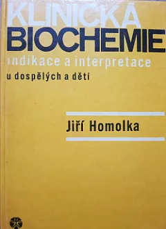 Klinická biochemie indikace a interpretace u dospělých a dětí