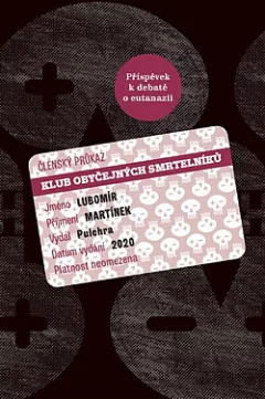Klub obyčejných smrtelníků: Příspěvek k debatě o eutanazii