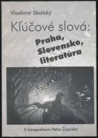 Kľúčové slová: Praha, Slovensko, literatúra
