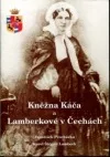Kněžna Káča a Lamberkové v Čechách