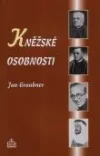 Kněžské osobnosti - Medailony kněží Arcidiecéze olomoucké ve 20. století