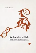 Kniha jako svědek: Příběhy skryté v rukopisech a tiscích ve fondu Vědecké knihovny v Olomouci