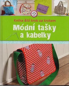 Kniha šití krok za krokem - Módní tašky a kabelky