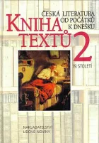 Kniha textů 2 - Česká literatura od počátků k dnešku