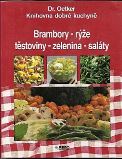Brambory, rýže, těstoviny, zelenina, saláty