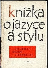 Knížka o jazyce a stylu soudobé české literatury