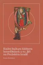 Knižní kultura kláštera benediktinek u sv. Jiří na Pražském hradě