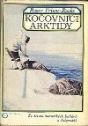 Kočovníci Arktidy - ze života kanadských Indiánů a Eskymáků