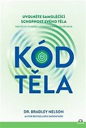 Kód těla: Uvolněte samoléčící schopnosti svého těla