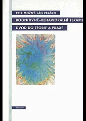 Kognitivně-behaviorální terapie : Úvod do teorie a praxe