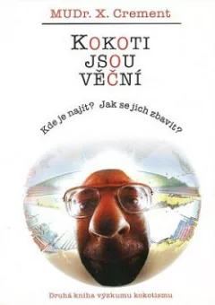 Kokoti jsou věční. Kde je najít? Jak se jich zbavit?